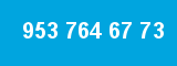 953 764 67 73